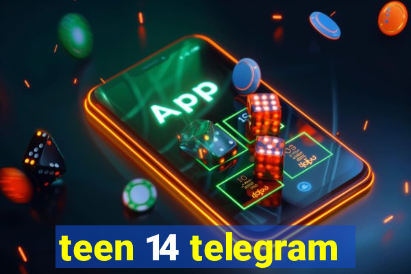 teen 14 telegram